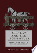 Tort law and the legislature common law, statute and the dynamics of legal change /