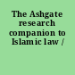 The Ashgate research companion to Islamic law /