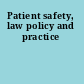 Patient safety, law policy and practice
