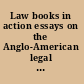 Law books in action essays on the Anglo-American legal treatise /