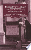 Learning the law : teaching and the transmission of law in England, 1150-1900 /