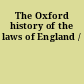 The Oxford history of the laws of England /