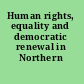 Human rights, equality and democratic renewal in Northern Ireland