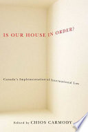 Is our house in order? Canada's implementation of international law /