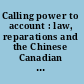 Calling power to account : law, reparations and the Chinese Canadian head tax case /