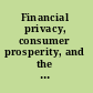 Financial privacy, consumer prosperity, and the public good