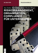 Risikomanagement, organisation, compliance für unternehmer /