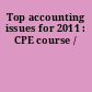 Top accounting issues for 2011 : CPE course /