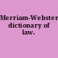 Merriam-Webster's dictionary of law.