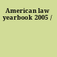 American law yearbook 2005 /