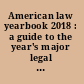 American law yearbook 2018 : a guide to the year's major legal cases and developments /