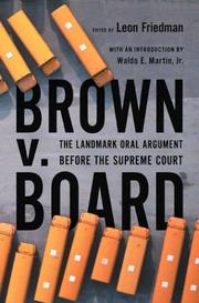 Brown v. Board : the landmark oral argument before the Supreme Court /