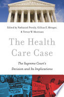 The healthcare case the Supreme Court's decision and its implications /