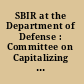 SBIR at the Department of Defense : Committee on Capitalizing on Science, Technology, and Innovation : An Assessment of the Small Business Innovation Research Program--Phase II /
