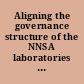 Aligning the governance structure of the NNSA laboratories : to meet 21st century national security challenges /