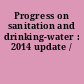 Progress on sanitation and drinking-water : 2014 update /