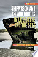 Shipwreck and island motifs in literature and the arts /