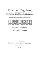 Free but regulated : conflicting traditions in media law : collected essays with commentary /