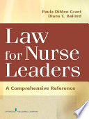 Law for nurse leaders : a comprehensive reference /