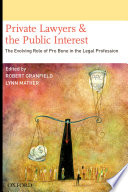 Private lawyers and the public interest the evolving role of pro bono in the legal profession /