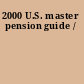 2000 U.S. master pension guide /