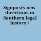 Signposts new directions in Southern legal history /