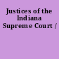 Justices of the Indiana Supreme Court /