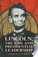 Lincoln, the law, and presidential leadership /