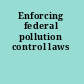 Enforcing federal pollution control laws