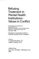 Refusing treatment in mental health institutions : values in conflict : proceedings of a conference /