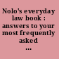 Nolo's everyday law book : answers to your most frequently asked legal questions /