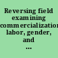 Reversing field examining commercialization, labor, gender, and race in 21st-century sports law /