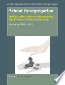 School desegregation : oral histories toward understanding the effects of white domination /