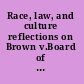 Race, law, and culture reflections on Brown v.Board of Education /