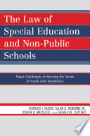 The law of special education and non-public schools major challenges in meeting the needs of youth with disabilities /