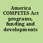 America COMPETES Act programs, funding and developments /