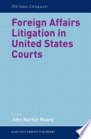 Foreign affairs litigation in United States courts /
