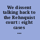 We dissent talking back to the Rehnquist court : eight cases that subverted civil liberties and civil rights /