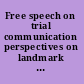 Free speech on trial communication perspectives on landmark Supreme Court decisions /