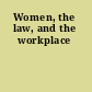 Women, the law, and the workplace