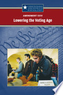 Amendment XXVI : lowering the voting age /