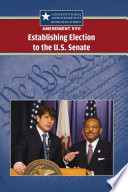 Amendment XVII : establishing election to the U.S. Senate /