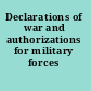 Declarations of war and authorizations for military forces