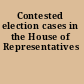 Contested election cases in the House of Representatives