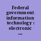 Federal government information technology : electronic record systems and individual privacy.