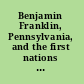 Benjamin Franklin, Pennsylvania, and the first nations the treaties of 1736-62 /