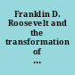 Franklin D. Roosevelt and the transformation of the Supreme Court.