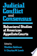 Judicial conflict and consensus : behavioral studies of American appellate courts /