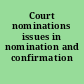 Court nominations issues in nomination and confirmation /