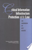 Critical information infrastructure protection and the law an overview of key issues /